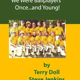 We Were Ballplayers Once: ...and Young!