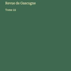 Antigonos Verlag Revue de Gascogne: Tome 22