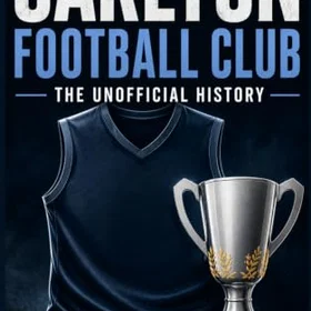 Carlton Fans Carlton Football Club: The Unofficial History