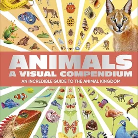 Dorling Kindersley Animals A Visual Compendium