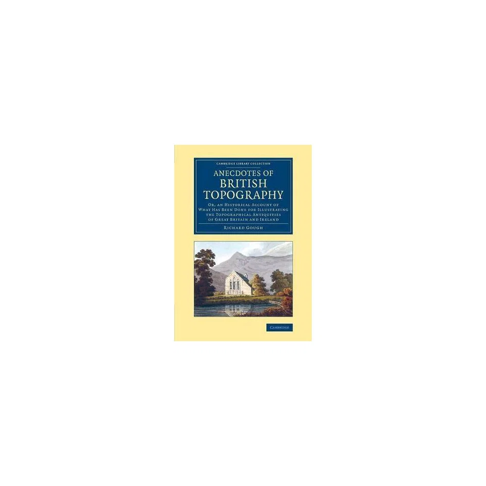 Richard Gough Anecdotes of British Topography Or an Historical Account of What Paperback