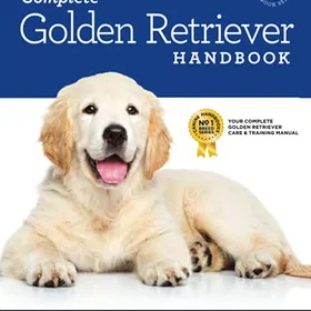 CreateSpace Independent Publishing Platform The Complete Golden Retriever Handbo
