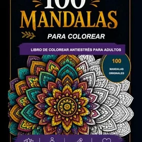 100 Mandalas Para Colorear Färgläggningsbok för Vuxna