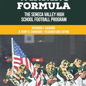 RAYMOND The Winning Formula: The Seneca Valley High School Football Program