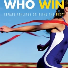 Women Who Win Kvinnelige idrettsutøvere om å være best Paperback