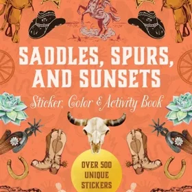 Saddles , Spurs & Sunsets Klistermerke Farge- og Aktivitetsbok