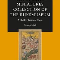 The Persian Miniatures Collection of the Rijksmuseum, a Hidden Treasure Trove