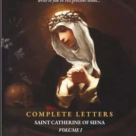 Saint Complete Letters of Catherine of Siena Volume 1