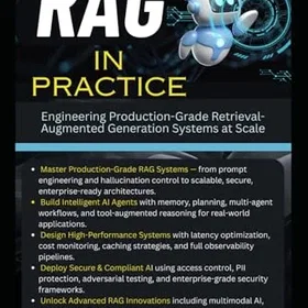 RAG in Practice: Engineering Production-Grade Retrieval-Augmented Generation Systems at Scale