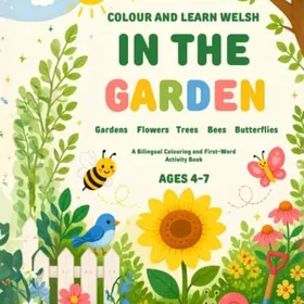 Colour and Learn Welsh: In the Garden Färgläggningsbok