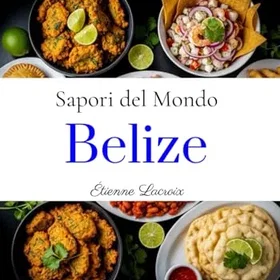 Sapori del Mondo: Belize