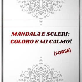 Mandala E Scleri: Colore E Mi Calmo Färgläggningsbok