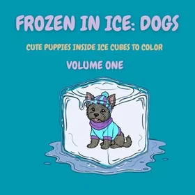 Frozen In Ice: Dogs (Volume One) Färgläggningsbok