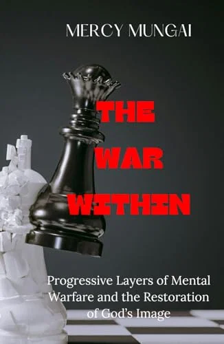 The War Within: Progressive Layers of Mental Warfare and the Restoration of God’s Image