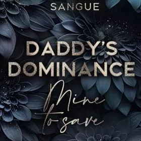 Daddy's Dominance : Mine to save (bok)