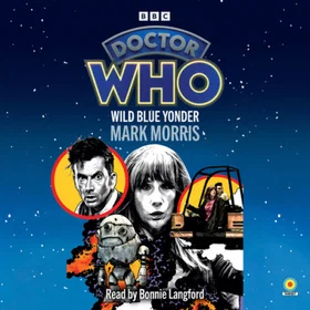 Doctor Who: Wild Blue Yonder Audiobook