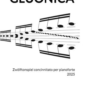 Gluonica Zwölftonspiel concinnitato per pianoforte 2025
