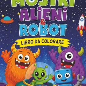 Mostri , Alieni e Robot Färgläsbok för barn