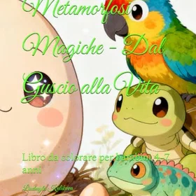 Metamorfosis Metamorfosi Magiche - Dal Guscio alla Vita Färgläggningsbok för barn