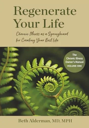 FUTURE Regenerate Your Life: Chronic Illness as a Springboard for Creating Your Best Life
