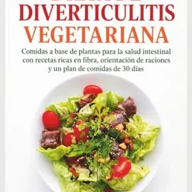 RECETARIO DE LA DIETA DE DIVERTICULITIS VEGETARIANA