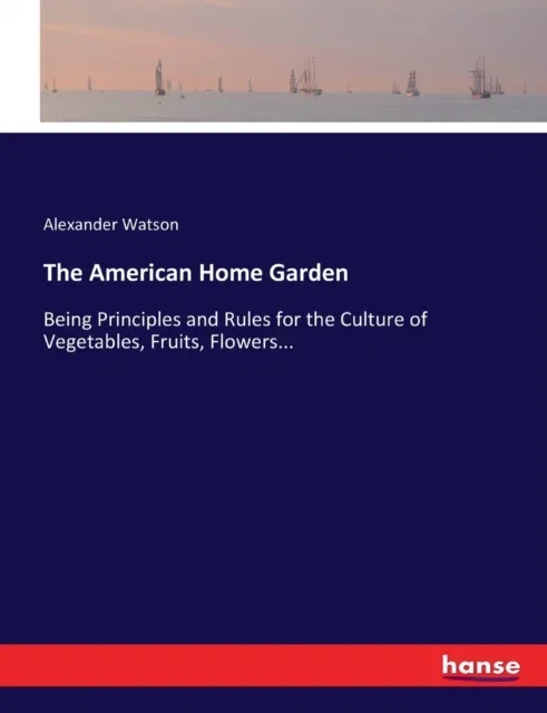 Hansebooks The American Home Garden