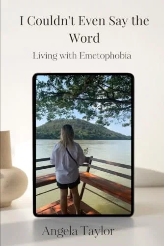 I Couldn't Even Say the Word: Living with Emetophobia — and Getting Through It