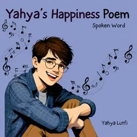YZ Yahya's Happiness Poem: Spoken Word