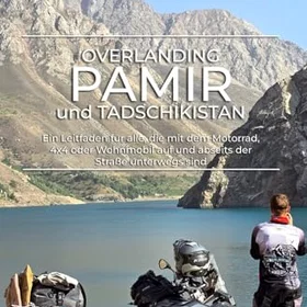 2 Pamir och Tadjikistan: En guide för överlandning