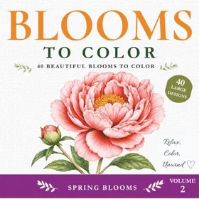 artuprints Blooms To Color Spring Blooms Färgläggningsbok