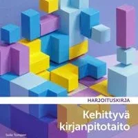 Sanoma Kehittyvä kirjanpitotaito Harjoituskirja