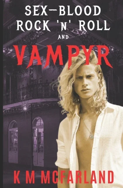Sex, Blood, Rock 'N' Roll, and Vampyr Paperback