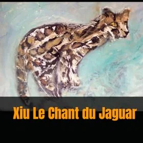 AFNIL Xiu Le Chant Du Jaguar