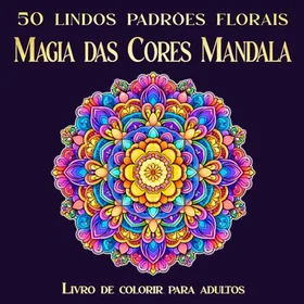 Magia Das Cores Mandala Färgläggningsbok för Vuxna