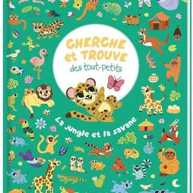 Cherche et Trouve des Tout-petits - La Jungle et la Savane