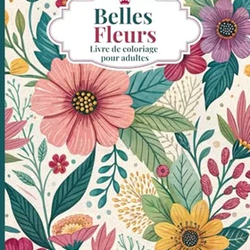 Fleur's Mon Livre de Coloriage : Coloriage pour Femmes Adultes avec de Belles et des Motifs Floraux Anti-Stress et Relaxants Très Bonne Idée