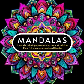 Mandalas Pause Créative Pour La Détente Et La Sérénité Färgläggningsbok för vuxna och tonåringar
