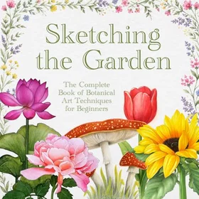 Sketching The Garden Färgläggningsbok