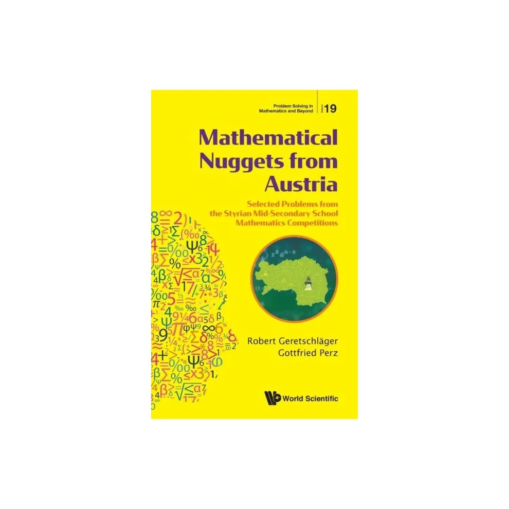 Mathematical Nuggets From Austria: Selected Problems From The Styrian Mid-secondary School Mathematics Competitions Hardcover