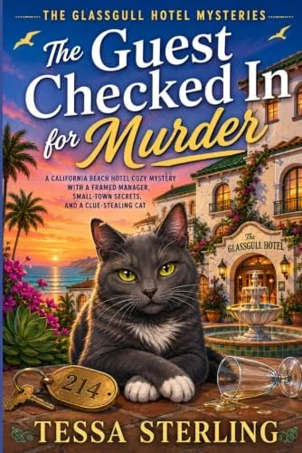 The Guest Checked In for Murder: A California Beach Hotel Cozy Mystery with a Framed Manager, Small-Town Secrets, and a Clue-Stealing Cat