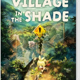Village in the Shade (Switch)