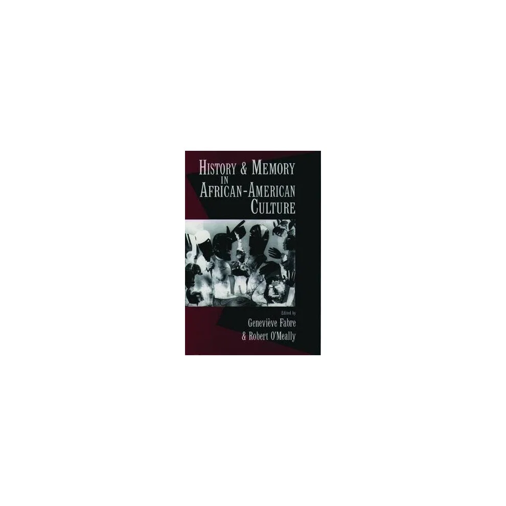 History and Memory in African-American Culture Paperback